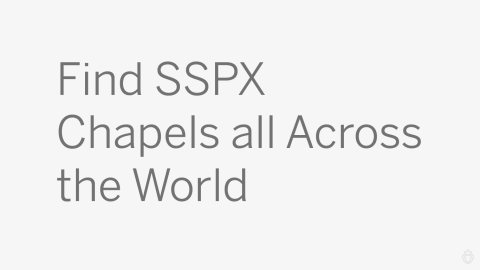 Find SSPX Chapels all across the World